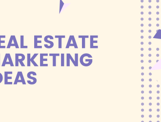 REAL ESTATE MARKETING IDEAS