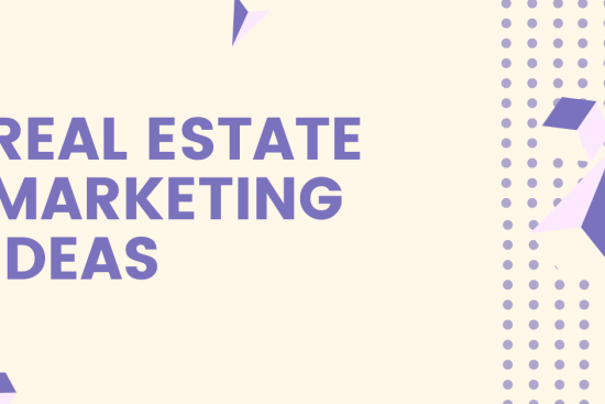 REAL ESTATE MARKETING IDEAS