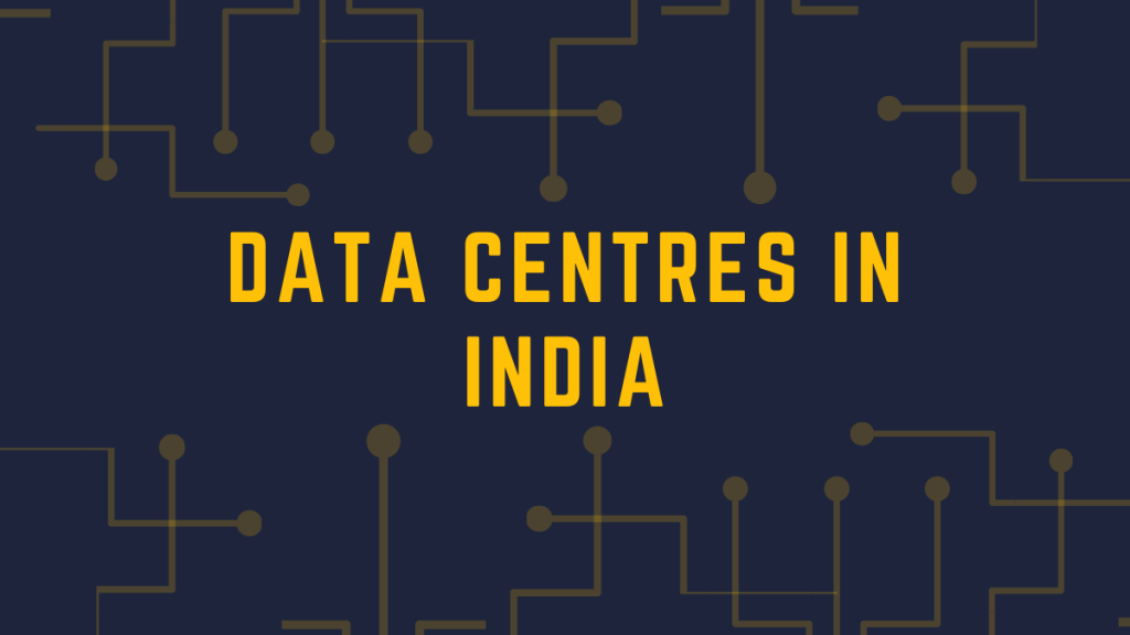 DATA CENTRES IN INDIA