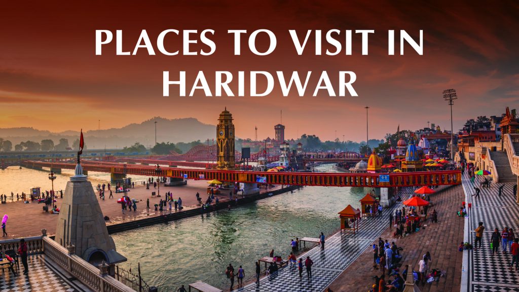 Places to Visit in Haridwar