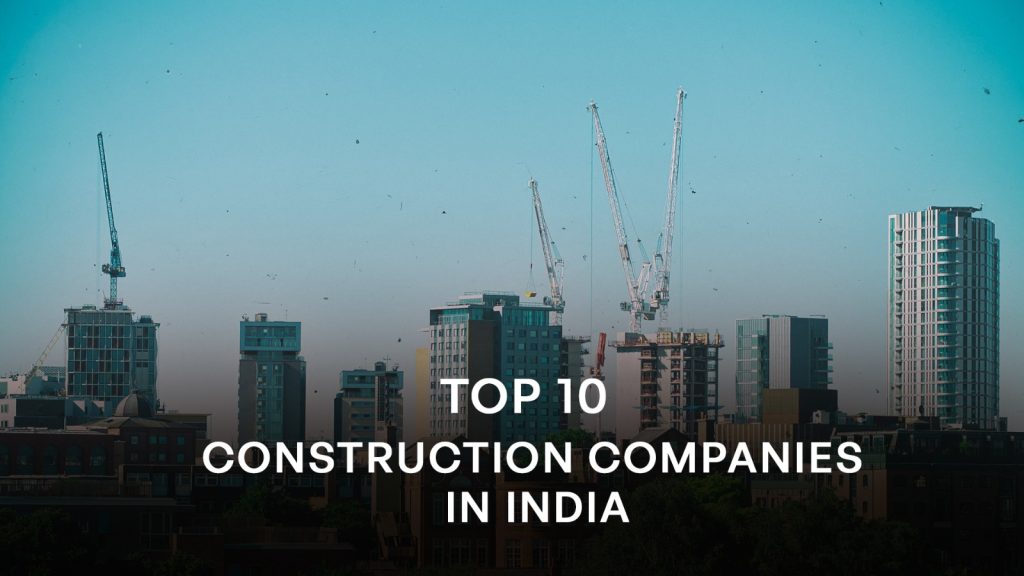 Top 10 Construction Companies in India