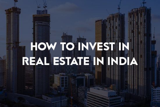 How to Invest in Real Estate in India