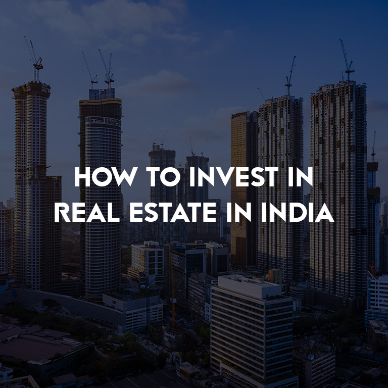 How to Invest in Real Estate in India