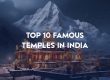 Top 10 Famous Temples in India