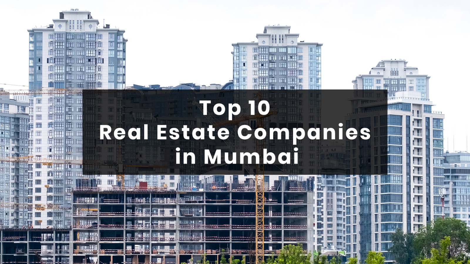 Top Real Estate Companies In Mumbai