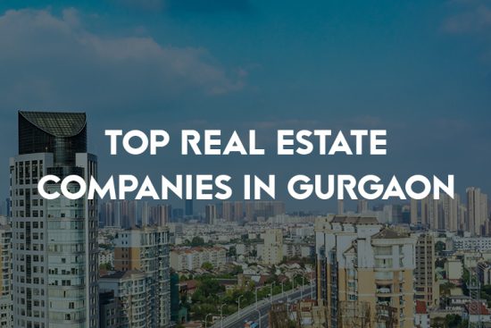 Top 10 Real Estate Companies in Gurgaon