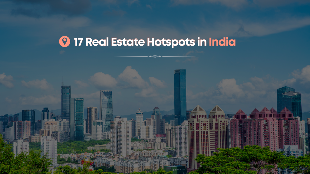 17 Real Estate Hotspots in India