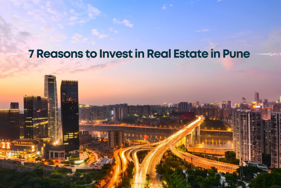 7 Reasons to Invest in Real Estate in Pune