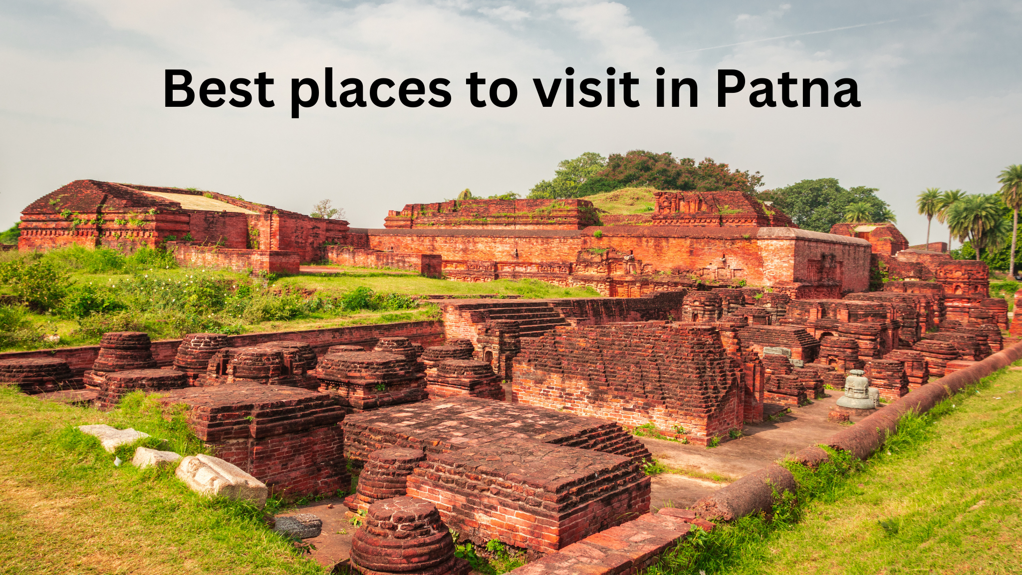 Best Places to visit in Patna