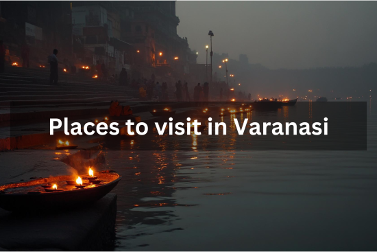 Places To Visit in Varanasi