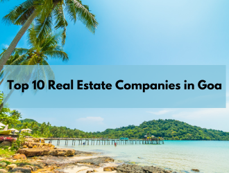 Top 10 Real Estate Companies in Goa