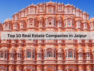 Top 10 Real Estate Companies in Jaipur