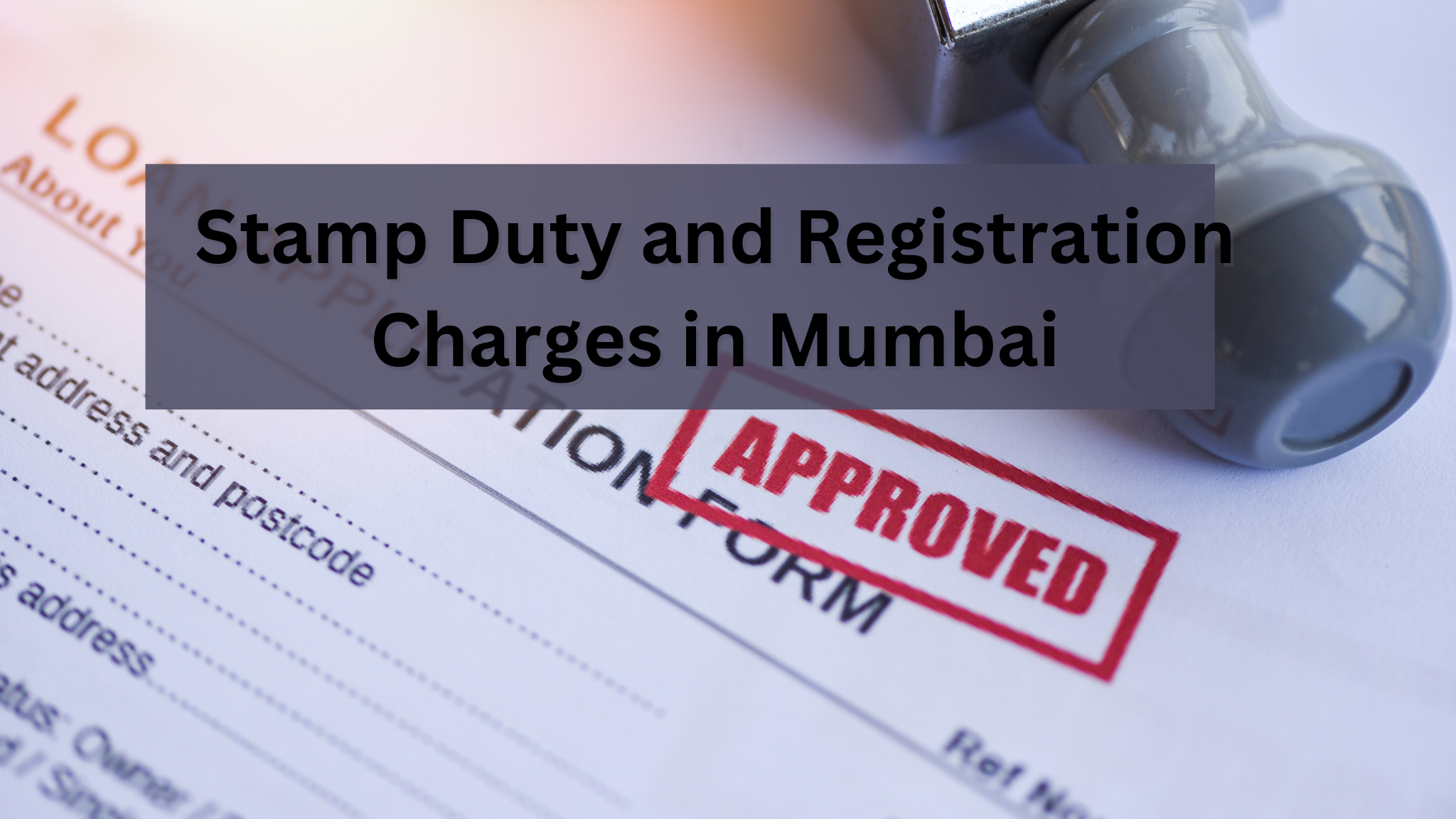 Stamp Duty and Registration Charges in Mumbai