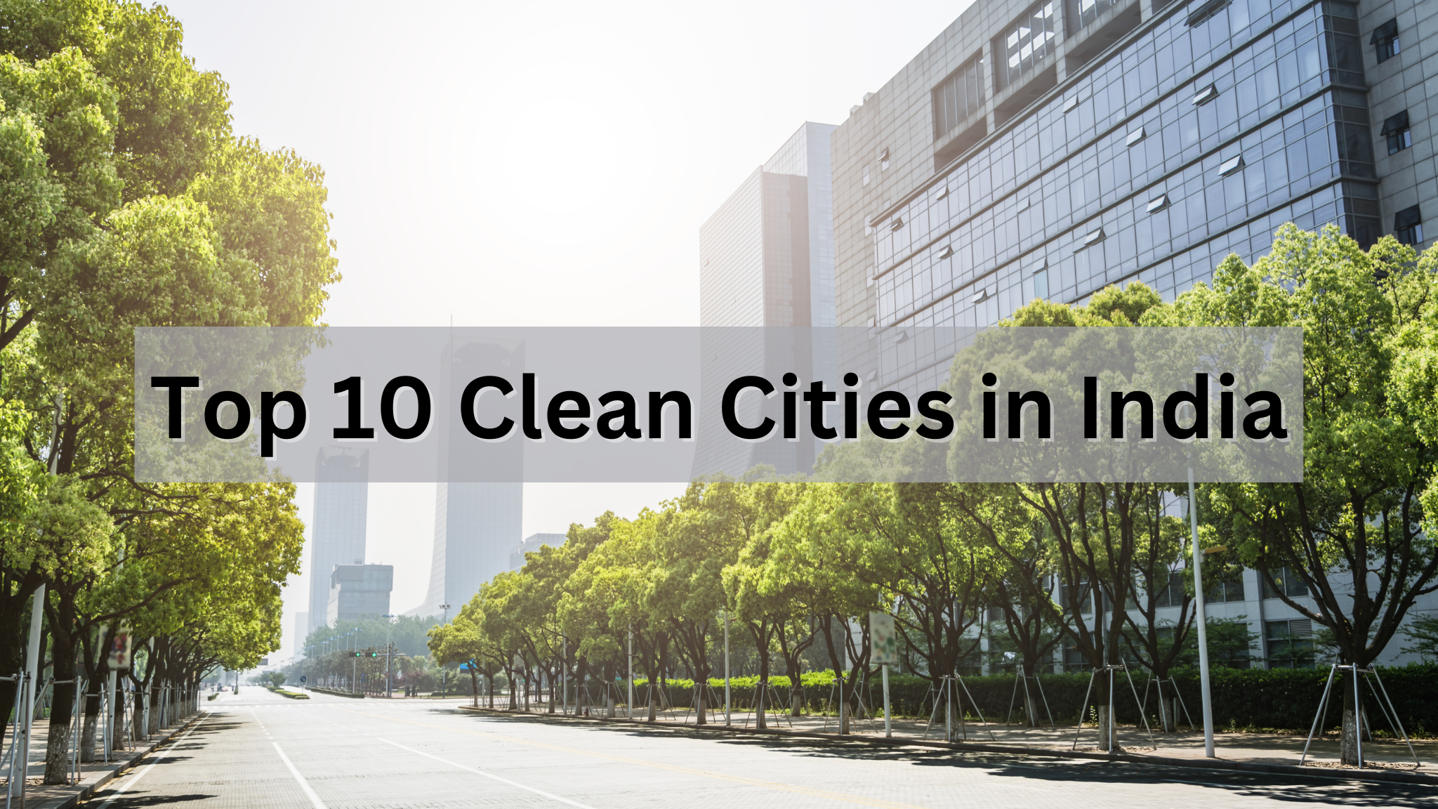 Top 10 Cleanest Cities in India