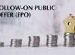 Follow-on Public Offer (FPO)