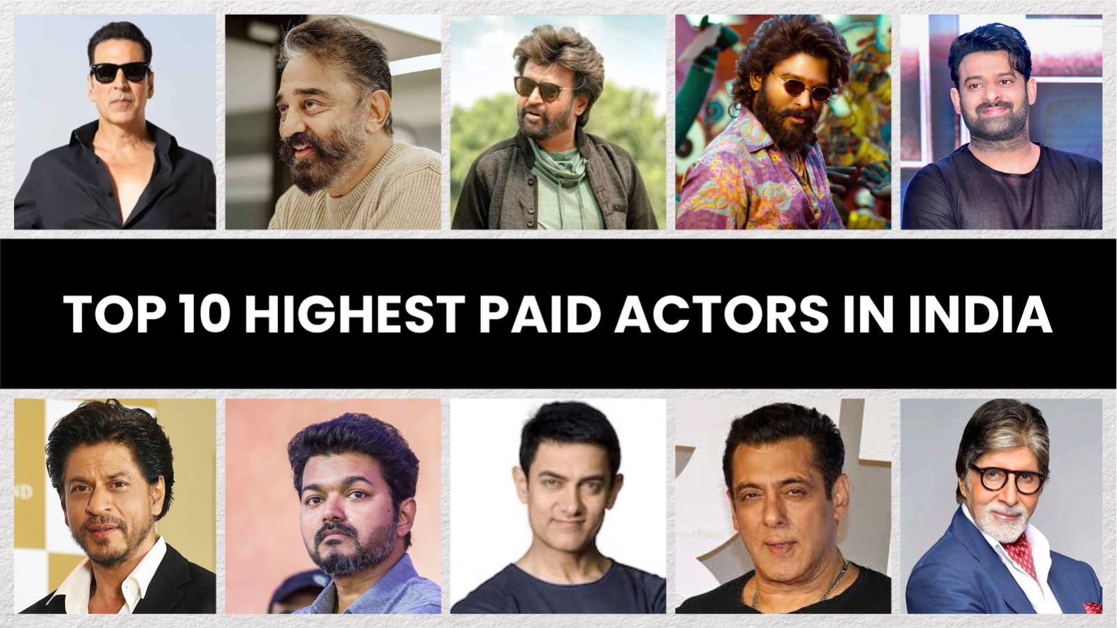 Top 10 Highest Paid Actors in India