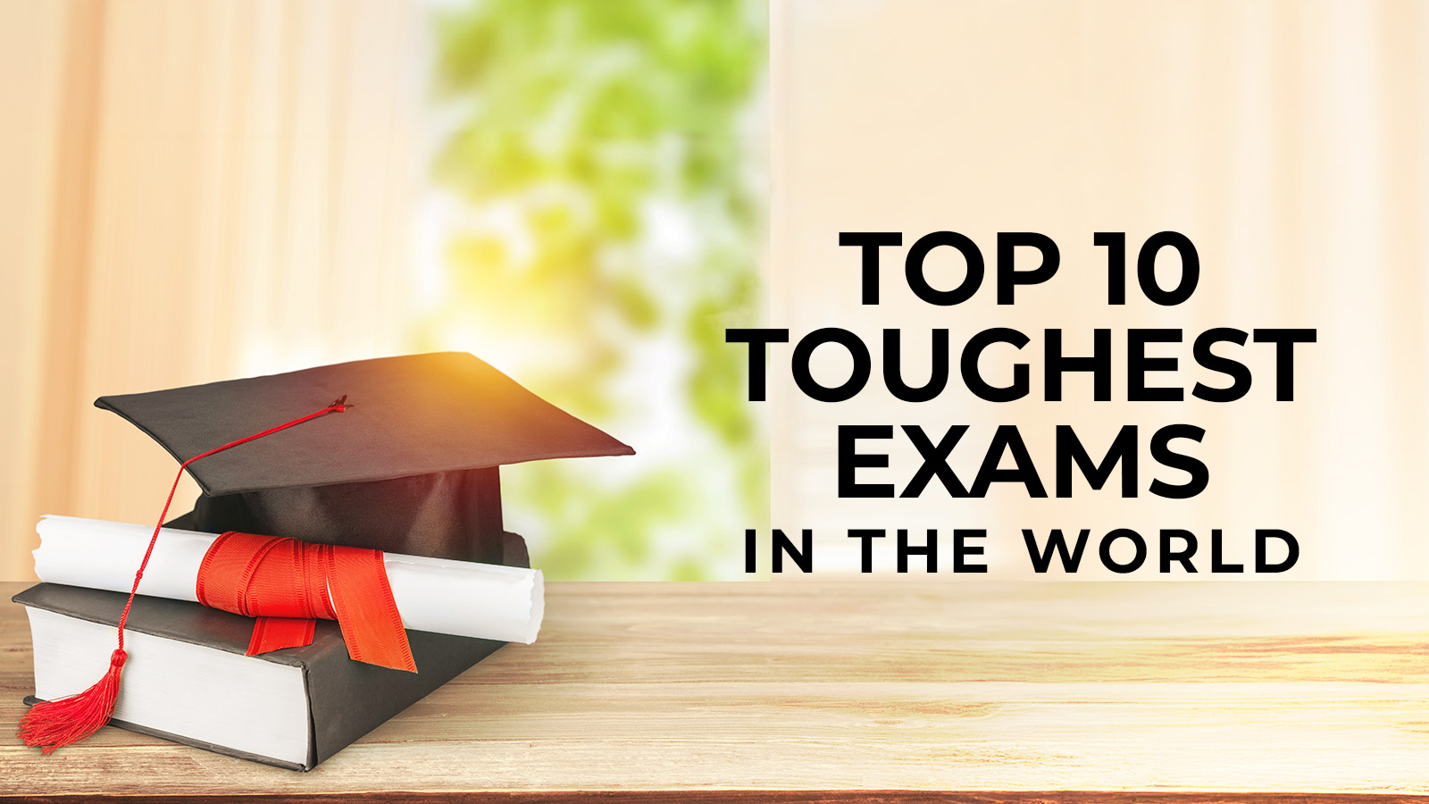 Top 10 Toughest Exams in the World