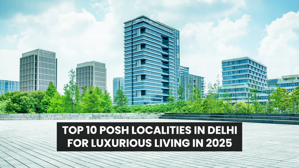 top 10 posh areas in delhi