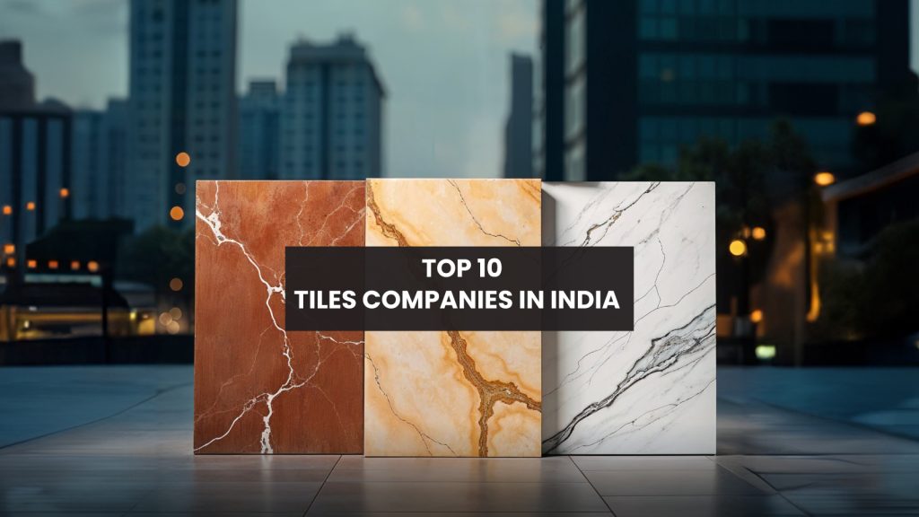 Top 10 Tiles Companies in India